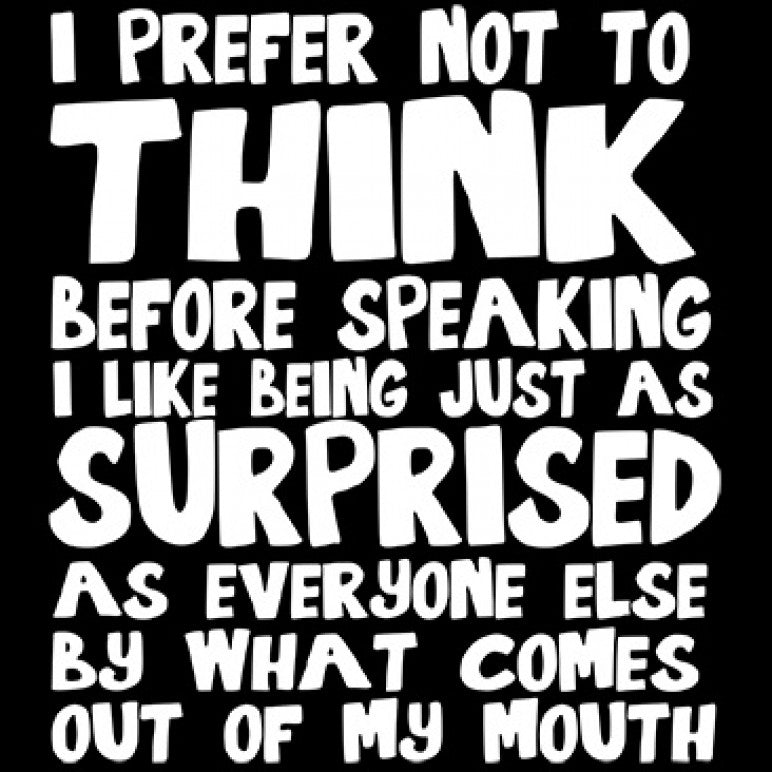 Think Before Speaking